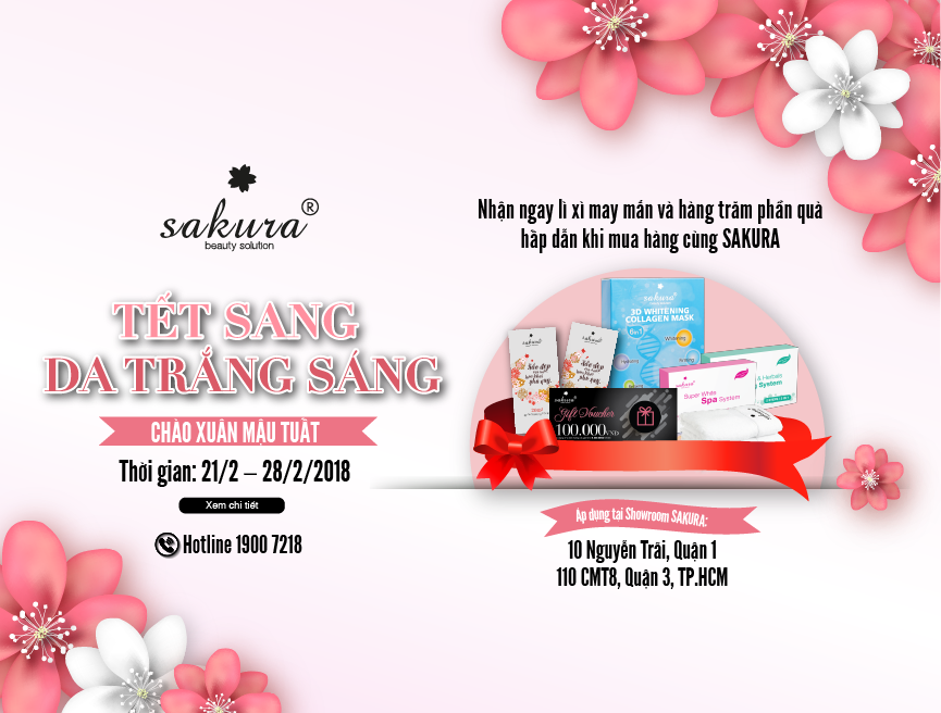 ĐÓN “TẾT SANG – DA TRẮNG SÁNG” CÙNG SAKURA - CHÀO XUÂN MẬU TUẤT 2018