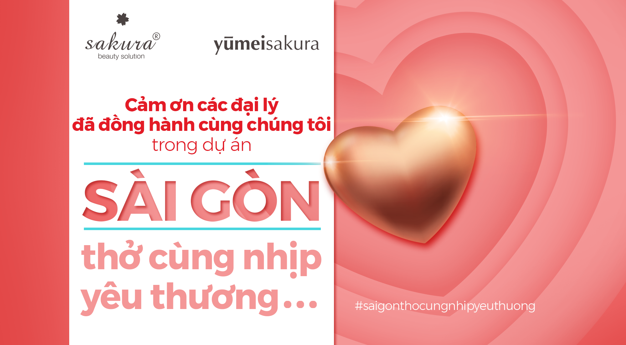 CẢM ƠN CÁC ĐẠI LÝ ĐÃ ĐỒNG HÀNH CÙNG SAKURA BEAUTY TRONG DỰ ÁN "SÀI GÒN - THỞ CÙNG NHỊP YÊU THƯƠNG"