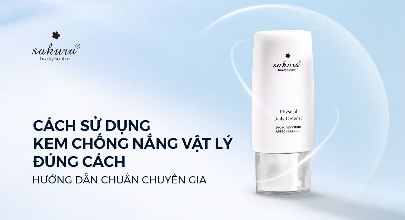 Cách Bôi Kem Chống Nắng Vật Lý Đúng Cách: Hướng Dẫn Chuẩn Chuyên Gia