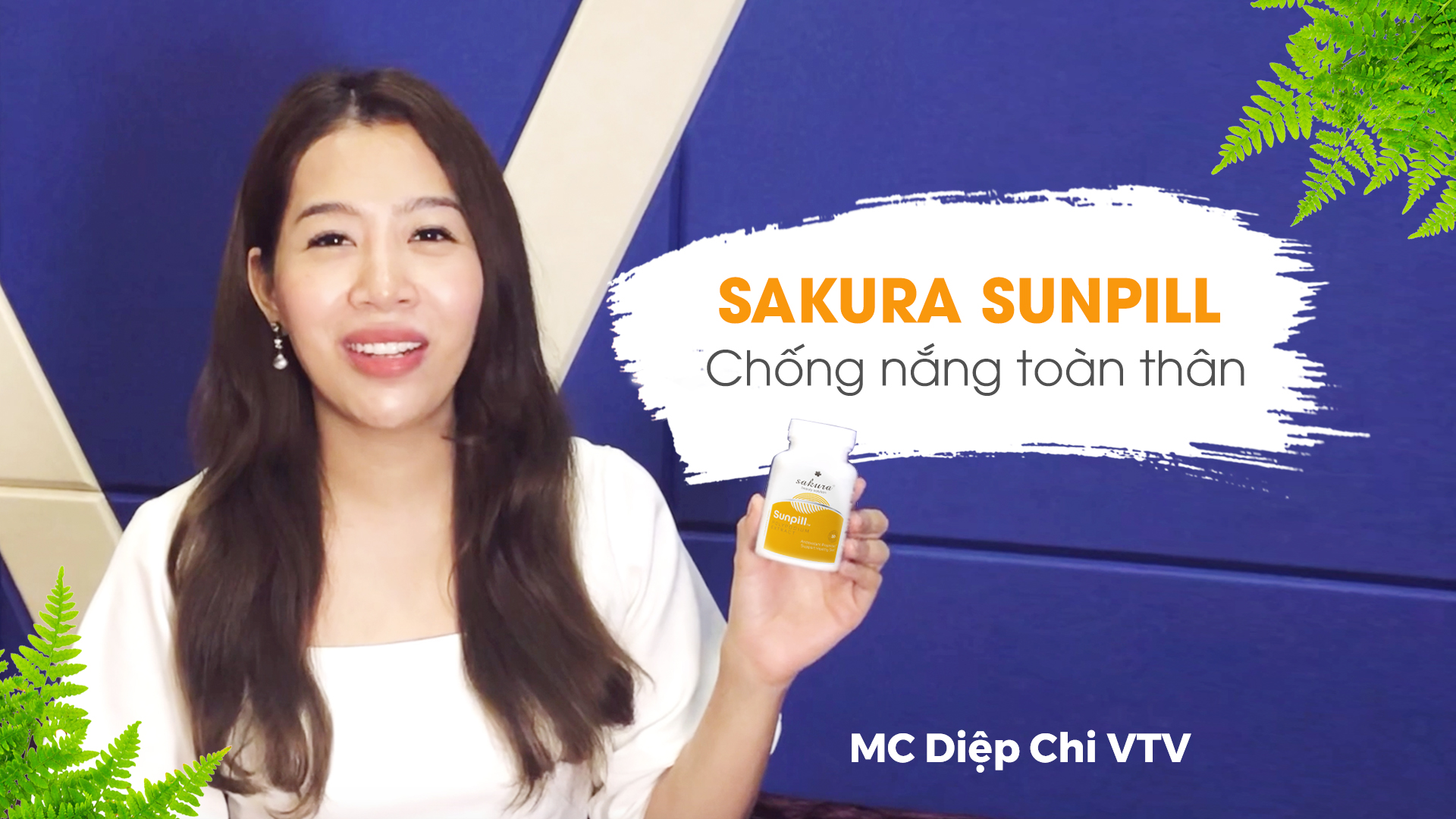MC Diệp Chi VTV reviews viên uống chống nắng sinh học toàn thân SAKURA SUNPILL